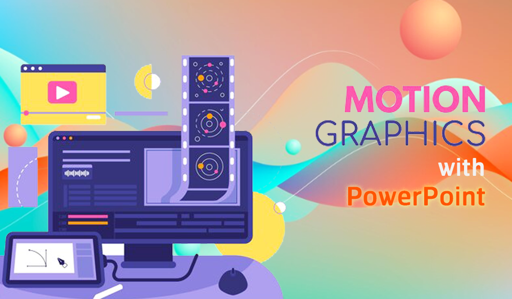 สร้าง Motion Graphic ด้วย PowerPoint