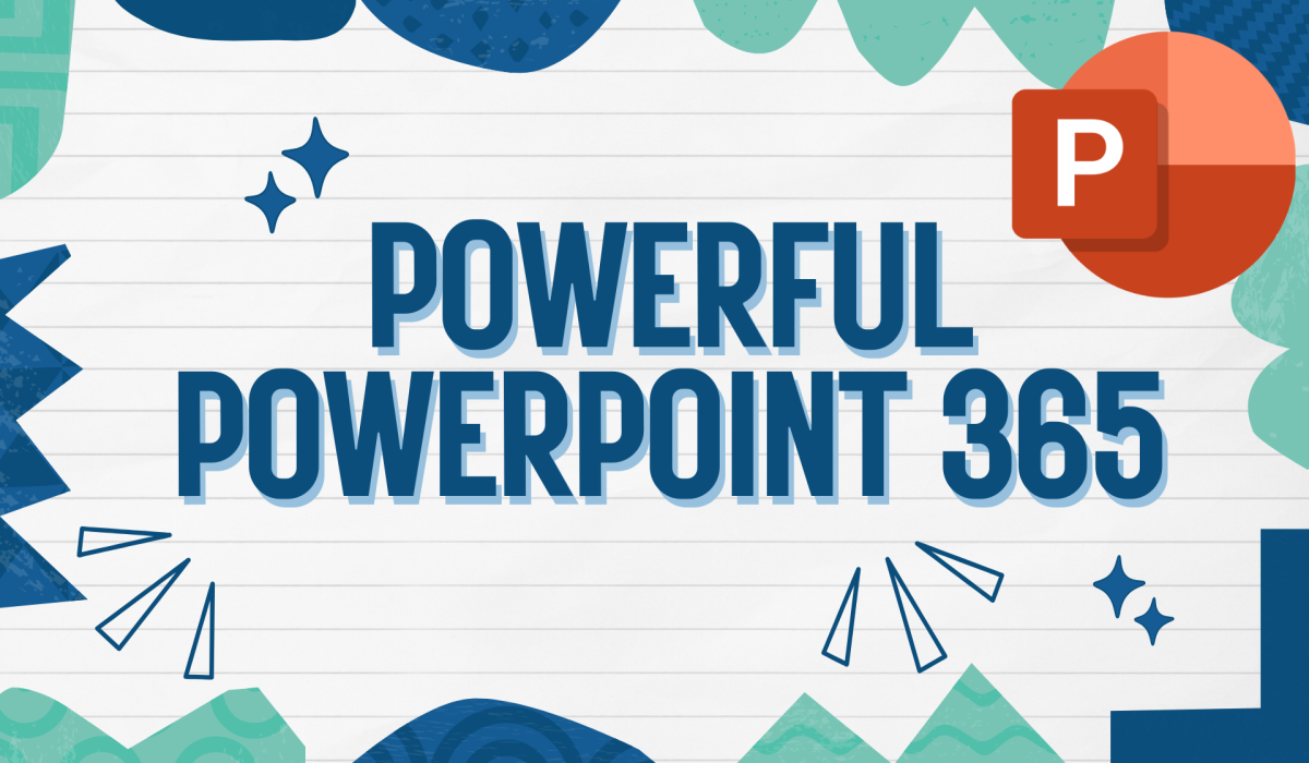 Powerful PowerPoint 365